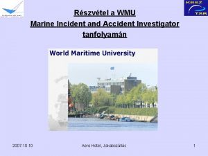 Rszvtel a WMU Marine Incident and Accident Investigator