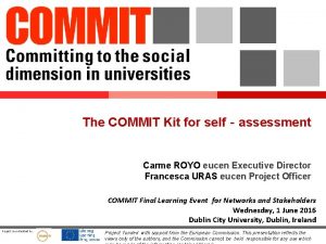 The COMMIT Kit for selfassessment Carme ROYO eucen