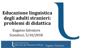 Educazione linguistica degli adulti stranieri problemi di didattica