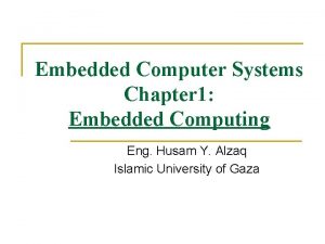 Embedded Computer Systems Chapter 1 Embedded Computing Eng