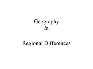 Geography Regional Differences I 1630 1750 three distinct