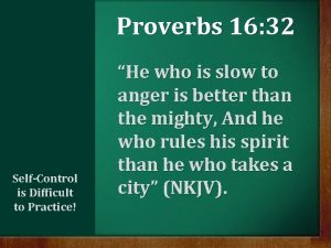 Proverbs 16 32 SelfControl is Difficult to Practice