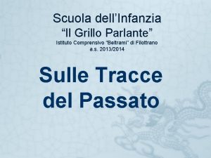 Scuola dellInfanzia Il Grillo Parlante Istituto Comprensivo Beltrami