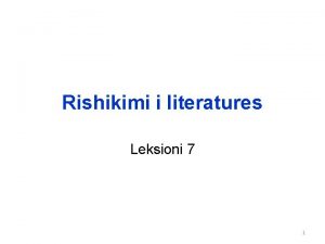 Rishikimi i literatures Leksioni 7 1 Permbajtja e