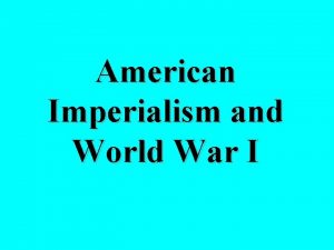 American Imperialism and World War I Define Isolationism