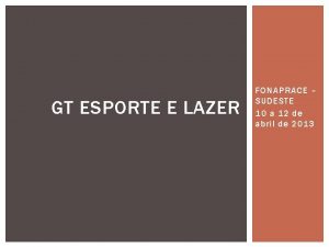 GT ESPORTE E LAZER FONAPRACE SUDESTE 10 a