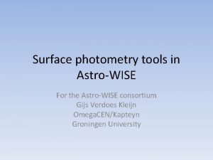 Surface photometry tools in AstroWISE For the AstroWISE
