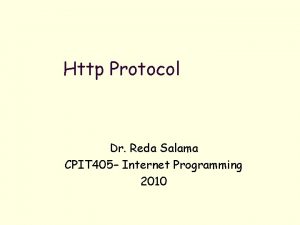 Http Protocol Dr Reda Salama CPIT 405 Internet