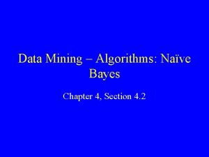 Data Mining Algorithms Nave Bayes Chapter 4 Section