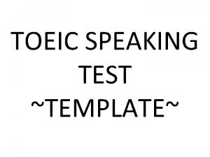 TOEIC SPEAKING TEST TEMPLATE Questions 1 2 Read