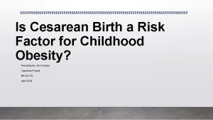 Is Cesarean Birth a Risk Factor for Childhood