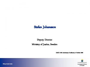 Stefan Johansson Deputy Director Ministry of Justice Sweden