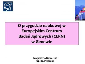 O przygodzie naukowej w Europejskim Centrum Bada Jdrowych