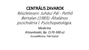 CENTRLIS ZAVAROK Rszletesen Juhsz Pl Peth Bertalan 1983