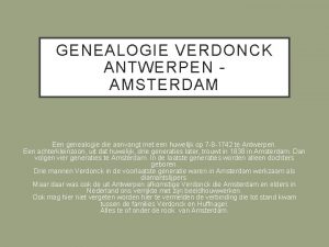 GENEALOGIE VERDONCK ANTWERPEN AMSTERDAM Een genealogie die aanvangt