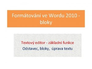 Formtovn ve Wordu 2010 bloky Textov editor zkladn