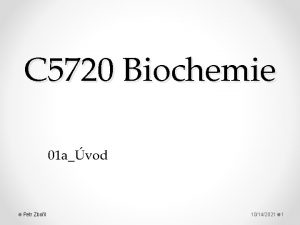 C 5720 Biochemie 01 avod Petr Zboil 10142021