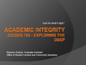 Just do whats right ACADEMIC INTEGRITY OCGEO 103