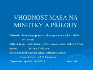 VHODNOST MASA NA MINUTKY A PLOHY Pedmt Technologie