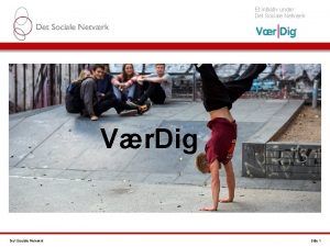 Et initiativ under Det Sociale Netvrk Vr Dig