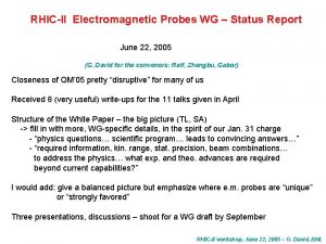 RHICII Electromagnetic Probes WG Status Report June 22