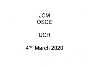 JCM OSCE UCH th 4 March 2020 Case