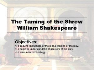 The Taming of the Shrew William Shakespeare Objectives