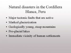 Natural disasters in the Cordillera Blanca Peru Major