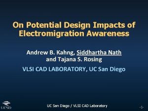 On Potential Design Impacts of Electromigration Awareness Andrew