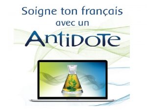 Avec Antidote on peut Corriger Rdiger Amliorer son