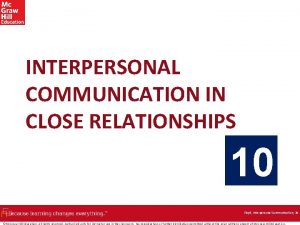 INTERPERSONAL COMMUNICATION IN CLOSE RELATIONSHIPS 10 Floyd Interpersonal