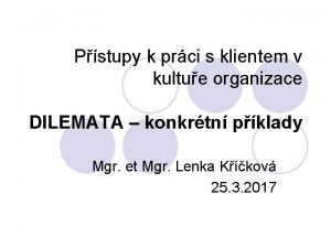 Pstupy k prci s klientem v kultue organizace