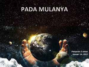 PADA MULANYA Pelajaran 2 untuk Januari 14 2012