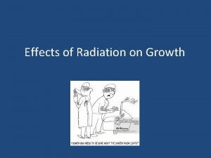 Effects of Radiation on Growth Electromagnetic radiation EMR