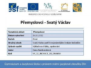 Pemyslovci Svat Vclav Tematick oblast Pemyslovci Datum vytvoen