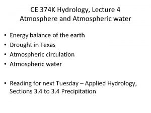 CE 374 K Hydrology Lecture 4 Atmosphere and