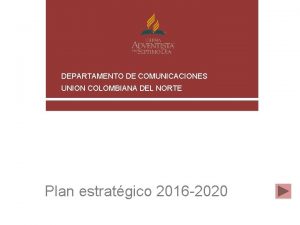 DEPARTAMENTO DE COMUNICACIONES UNION COLOMBIANA DEL NORTE Plan