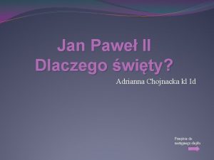 Jan Pawe II Dlaczego wity Adrianna Chojnacka kl