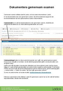 Dokumentera gemensam examen Gemensam examen utfrdas utanfr Ladok
