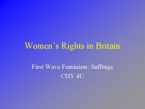 Womens Rights in Britain First Wave Feminism Suffrage