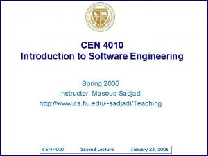 CEN 4010 Introduction to Software Engineering Spring 2006