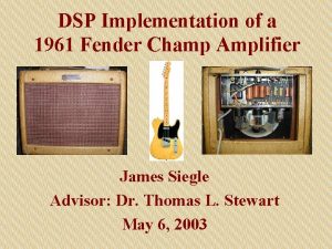 DSP Implementation of a 1961 Fender Champ Amplifier