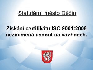 Statutrn msto Dn Zskn certifiktu ISO 9001 2008