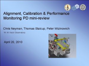 Alignment Calibration Performance Monitoring PD minireview Chris Neyman