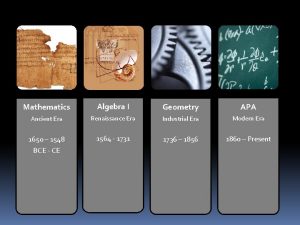 Mathematics Algebra I Geometry APA Ancient Era Renaissance