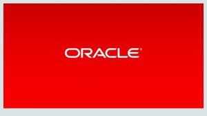 Oracle Application Express 5 Overview Name Title Organization