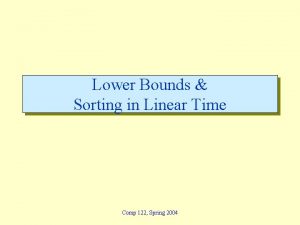 Lower Bounds Sorting in Linear Time Comp 122
