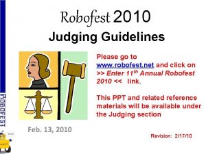 Robofest 2010 Judging Guidelines Please go to www