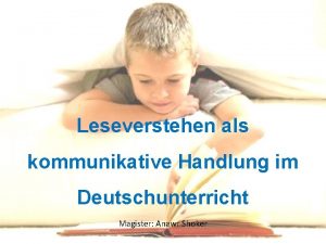 Leseverstehen als kommunikative Handlung im Deutschunterricht Magister Anawr