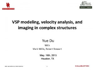 VSP modeling velocity analysis and imaging in complex